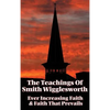The Teachings of Smith Wigglesworth: Ever Increasing Faith and Faith That Prevails - Hardcover