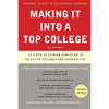 Making It Into a Top College: 10 Steps to Gaining Admission to Selective Colleges and Universities - Paperback