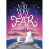 The Very, Very Far North - Paperback
