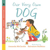 Our Very Own Dog: Taking Care of Your First Pet: Read and Wonder - Paperback
