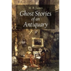 Ghost Stories of an Antiquary - Paperback