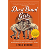 Dust Bowl Girls: The Inspiring Story of the Team That Barnstormed Its Way to Basketball Glory - Paperback