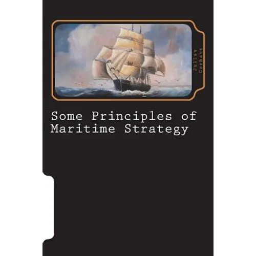 Some Principles of Maritime Strategy - Paperback