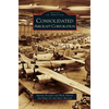 Consolidated Aircraft Corporation - Hardcover