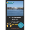 El cadáver del puente: Learn Spanish with Improve Spanish Reading. - Paperback