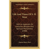 Life And Times Of S. H. West: With An Appendix On Evolution, Religion And Spiritual Phenomena (1908) - Hardcover