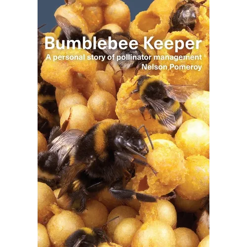 Bumblebee Keeper: a personal story of pollinator management - Paperback
