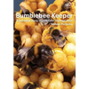 Bumblebee Keeper: a personal story of pollinator management - Paperback