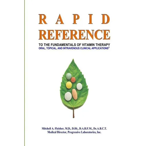 Rapid Reference: to the Fundamentals of Vitamin Therapy: Oral, Topical, and Intravenous Clinical Applications Paperback - Paperback