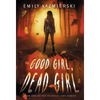 Good Girl, Dead Girl - Hardcover