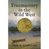 Freemasonry in the Wild West - Hardcover