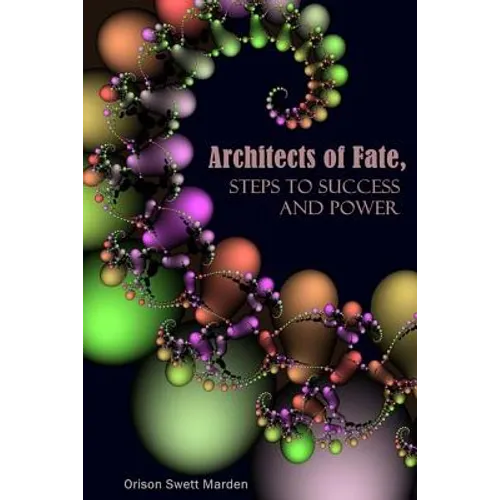Architects of Fate, Steps to Success and Power - Paperback