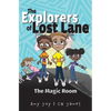 The Explorers of Lost Lane and the Magic Room - Paperback