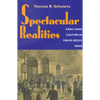 Spectacular Realities: Early Mass Culture in Fin-De-Siècle Paris - Paperback
