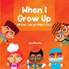 When I Grow Up: All that I can be from A to Z - Paperback