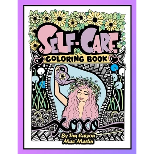 Self-Care Coloring Book for Teens and Adults: Perfect coloringbook for Mindfulness, Rest and Relaxation - Paperback
