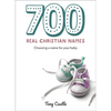700 Real Christian Names: Choosing a Name for Your Baby - Paperback