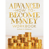 Advanced How To Become Money Workbook - Paperback