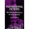 Foundational Fictions: The National Romances of Latin America Volume 8 - Paperback