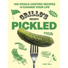 Grillo's Presents Pickled: 100 Pickle-Centric Recipes to Change Your Life - Hardcover