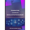 Foundation Course in Social Entrepreneurship - Paperback