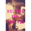 Holding Onto Forever - Paperback