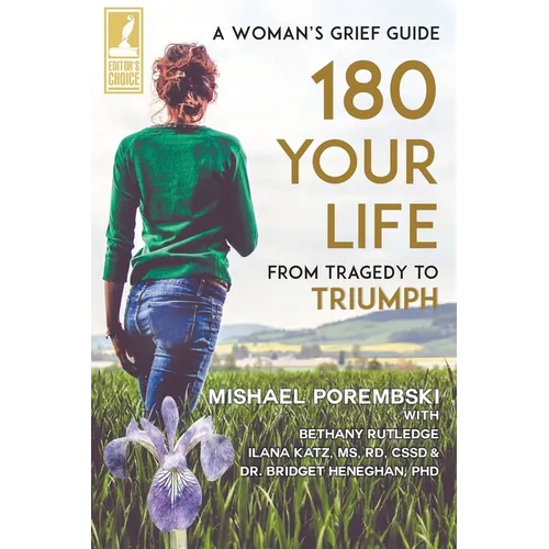 180 Your Life From Tragedy to Triumph: A Woman's Grief Guide - Paperback