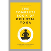 The Complete Book of Oriental Yoga: Hatha and Taoist Yoga For The Seasons - Paperback
