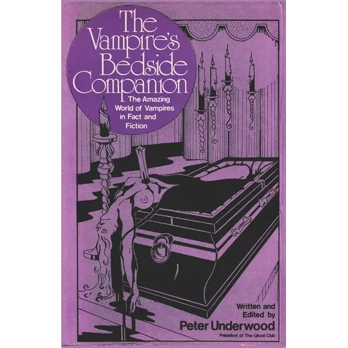 The Vampire's Bedside Companion: The Amazing World of Vampires in Fact and Fiction - Paperback