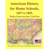 American History for Home Schools, 1607 to 1885, with a Focus on Our Civil War - Paperback