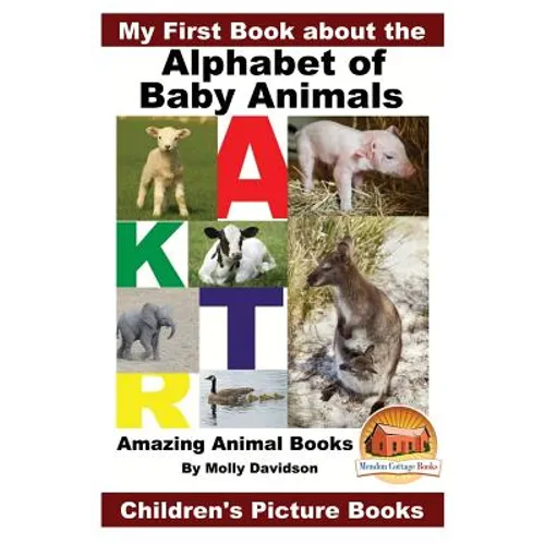 My First Book about the Alphabet of Baby Animals - Amazing Animal Books - Children's Picture Books - Paperback