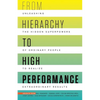From Hierarchy to High Performance: Unleashing the Hidden Superpowers of Ordinary People to Realize Extraordinary - Paperback