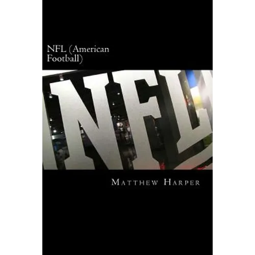 NFL (American Football): A Fascinating Book Containing NFL Facts, Trivia, Images & Memory Recall Quiz: Suitable for Adults & Children - Paperback