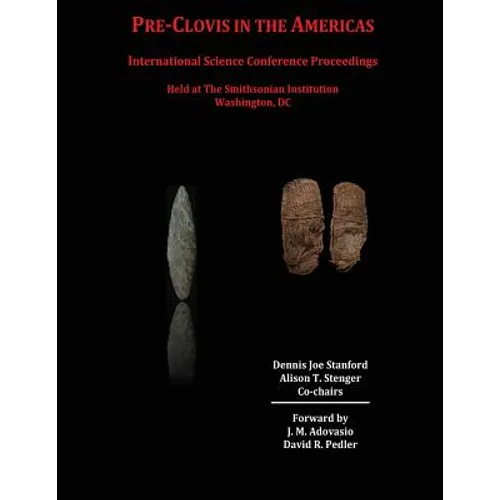 Pre-Clovis in the Americas: International Science Conference Proceedings - Paperback