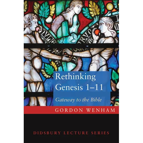 Rethinking Genesis 1-11: Gateway to the Bible - Hardcover