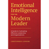 Emotional Intelligence for the Modern Leader: A Guide to Cultivating Effective Leadership and Organizations - Paperback