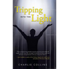 Tripping Into the Light - Hardcover