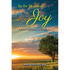 In the Morning... Joy: A Personal Journey to Wholeness - Paperback