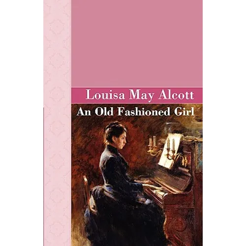 An Old Fashioned Girl - Hardcover
