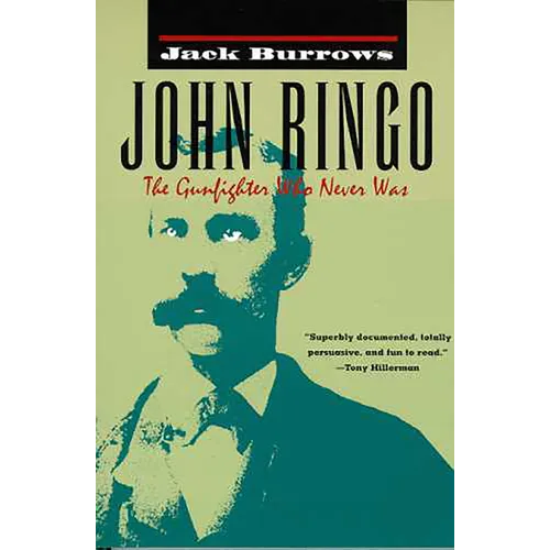 John Ringo: The Gunfighter Who Never Was - Paperback