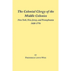 Colonial Clergy of the Middle Colonies - Paperback