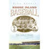 Rhode Island Baseball: The Early Years - Hardcover