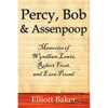 Percy, Bob and Assenpoop: Memories of Wyndham Lewis, Robert Frost, and Ezra Pound - Paperback