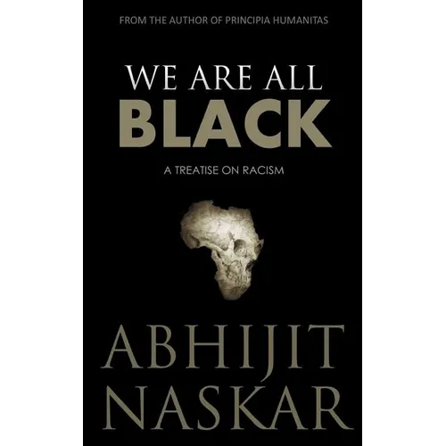 We Are All Black: A Treatise on Racism - Paperback