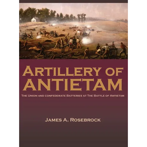 Artillery of Antietam - Hardcover
