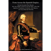From Across the Spanish Empire: Spanish Soldiers Who Helped Win the American Revolutionary War, 1776-1783. Arizona, California, Louisiana, New Mexico, - Paperback