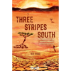 Three Stripes South: The 1,000km Trek That Inspired a Women's Adventure Movement - Paperback