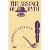 The Absence of Myth: Writings on Surrealism - Paperback
