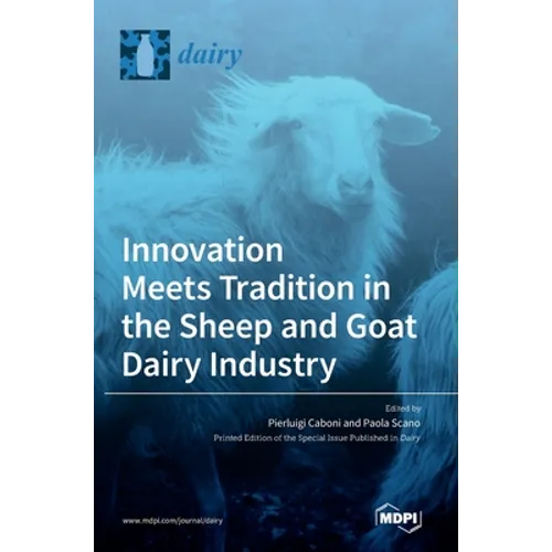Innovation Meets Tradition in the Sheep and Goat Dairy Industry - Hardcover