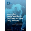 Innovation Meets Tradition in the Sheep and Goat Dairy Industry - Hardcover
